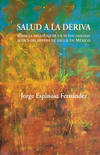 Salud A La Deriva: Sobre La Necesidad De Un Nuevo Dialogo Ac