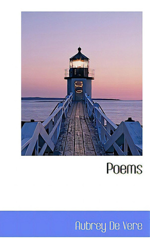 Poems, De Vere, Aubrey De., Vol. 1. Editorial Bibliobazaar, Tapa Dura En Inglés