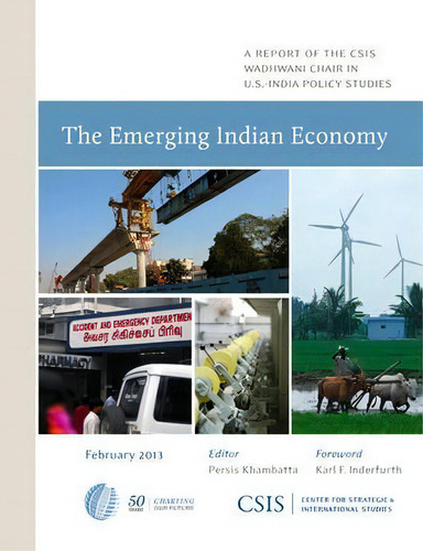 The Emerging Indian Economy, De Karl F. Inderfurth., Vol. 1. Editorial Rowman Littlefield, Tapa Blanda En Inglés, 2013