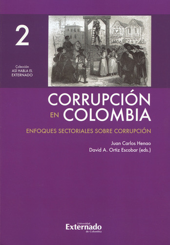 Corrupción En Colombia. Enfoques Sectoriales Sobre Corrupció