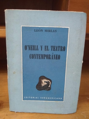 O'neill Y El Teatro Contemporáneo. León Mirlas.