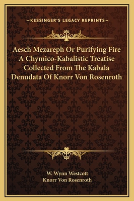 Libro Aesch Mezareph Or Purifying Fire A Chymico-kabalist...