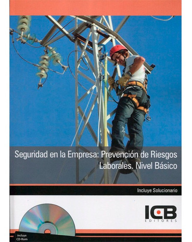 Seguridad En La Empresa : Prevención De Riesgos Laborales Nivel Basico, De Icb. Editorial Icb Editores, Tapa Blanda En Español, 2016