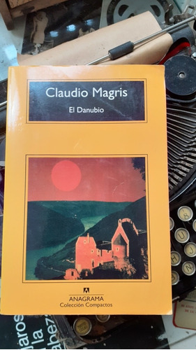 Claudio Magris / El Danubio - Anagrama