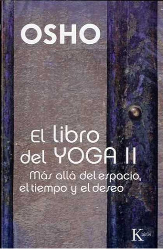 El Libro Del Yoga Ii . Mas Alla Del Espacio - El Tiempo Y El