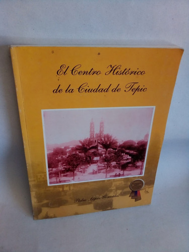 El Centro Histórico De La Ciudad De Tepic Pedro López