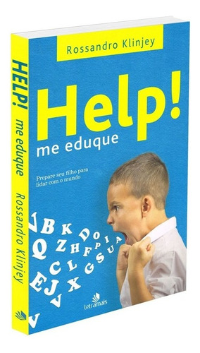 Help! Me Eduque, de Klinjey, Rossandro. Intelítera Editora Ltda, capa mole em português, 2017