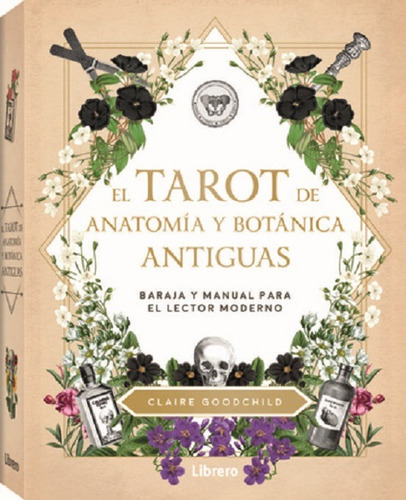 Tarot De Anatomia Y Botanica Antiguas. Claire Goodchild