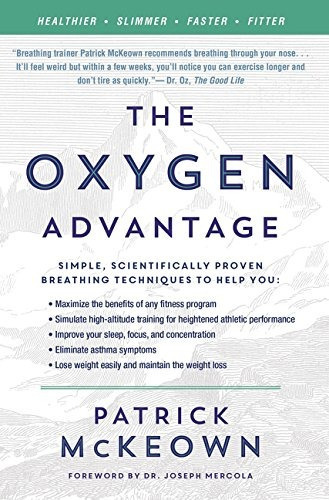 The Oxygen Advantage: Simple, Scientifically Proven Breathi, De Patrick Mckeown. Editorial William Morrow Paperbacks, Tapa Blanda En Inglés, 0000