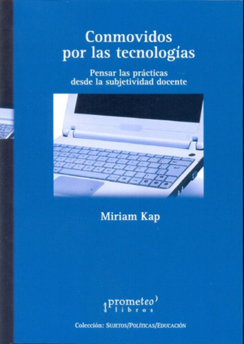 Conmovidos Tecnologias Pensar Practicas Subjetividad Docente