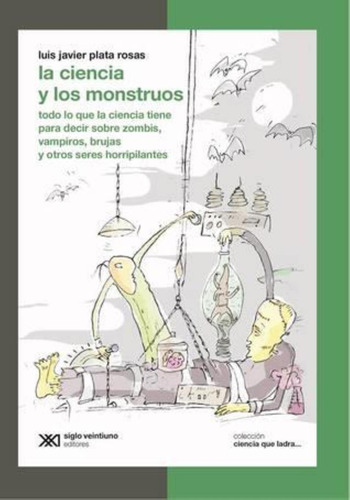 Ciencia Y Los Monstruos, La