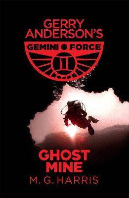 Gemini Force I: Ghost Mine : Book 2
