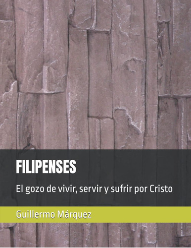 Libro: Filipenses, El Gozo De Vivir, Servir Y Sufrir Por Cri