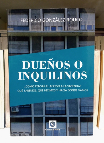Dueños O Inquilinos. Federico González Rouco