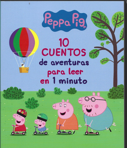 Peppa Pig. 10 Cuentos De Aventuras Para Leer En 1 Minuto - P