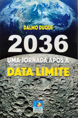 2036 Uma Jornada Após A Data Limite Dalmo Duque