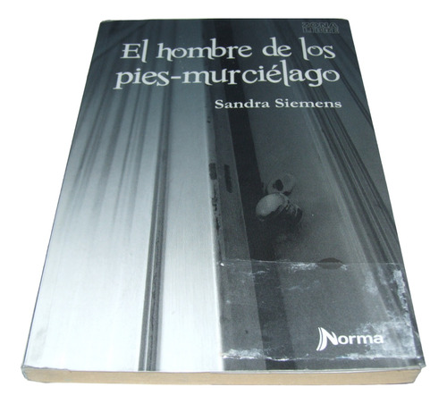 El Hombre De Los Pies De Murciélago. Sandra Siemens. Libro