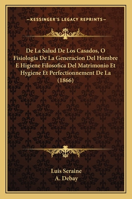 Libro De La Salud De Los Casados, O Fisiologia De La Gene...