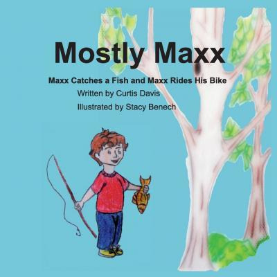 Libro Mostly Maxx : Maxx Catches A Fish And Maxx Rides Hi...