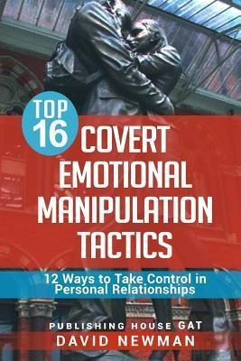Libro Top 16 Covert Emotional Manipulation Tactics : 12 W...