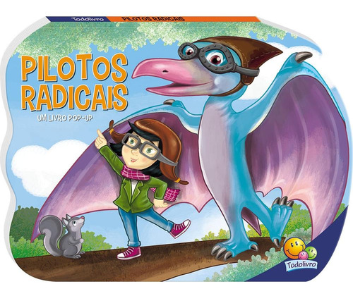 Dino-pop up: Pilotos Radicais, de The Clever Factory, Inc.. Editora Todolivro Distribuidora Ltda., capa dura em português, 2017