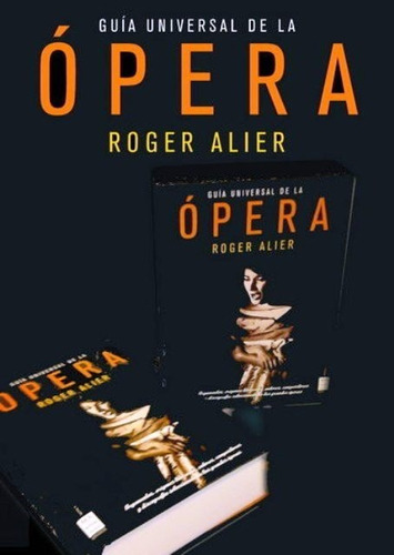 Guia Universal De La Opera -   Roger Alier [ Con Estuche]