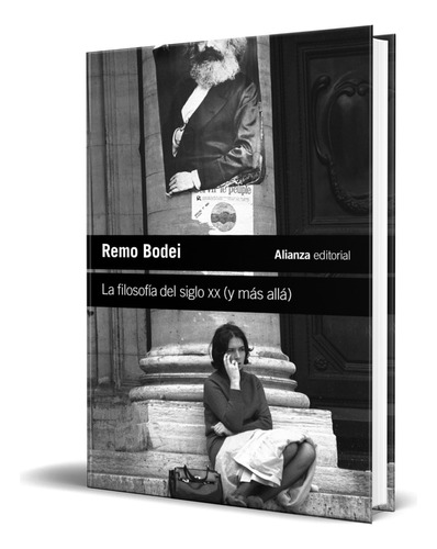 Libro La Filosofía Del Siglo Xx (y Más Allá) [ Original ], De Remo Bodei. Alianza Editorial, Tapa Blanda En Español, 2024