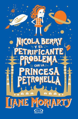 Nicola Berry Y El Petrificante Problema Con La Princesa Petronella, de Moriarty, Liane. Editorial Vrya, tapa blanda en español, 2019