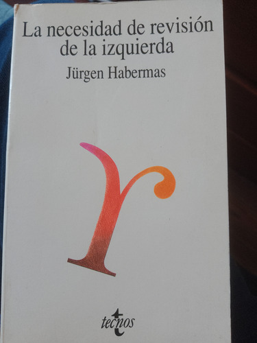 Política. La Necesidad De Revisión De La Izquierda-habermas