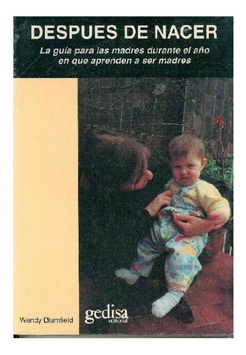 Despues De Nacer, De Blumfield, Wendy. Editorial Gedisa, Tapa Pasta Blanda, Edición 1 En Español, 2020