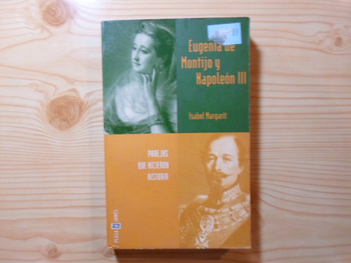 Eugenia De Montijo Y Napoleón Iii - Isabel Margarit