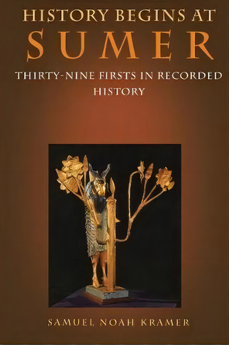 History Begins At Sumer, De Samuel Noah Kramer. Editorial Gardners En Inglés