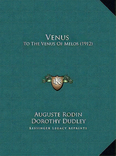 Venus : To The Venus Of Melos (1912), De Auguste Rodin. Editorial Kessinger Publishing, Tapa Dura En Inglés