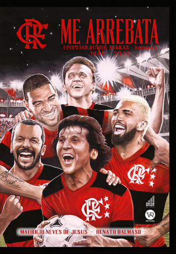 Me Arrebata - Epopeias Rubro-negras Vol 3