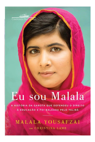 Livro: Eu Sou Malala: A História Da Garota Que Defendeu O Direito À Educação E Foi Baleada Pelo Talibã