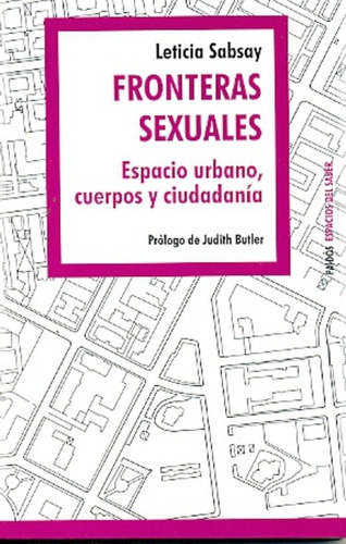 Fronteras Sexuales: Espacio Urbano, Cuerpos Y Ciudadania, De Liticia Sabsay. Editorial Paidos, Edición 1 En Español