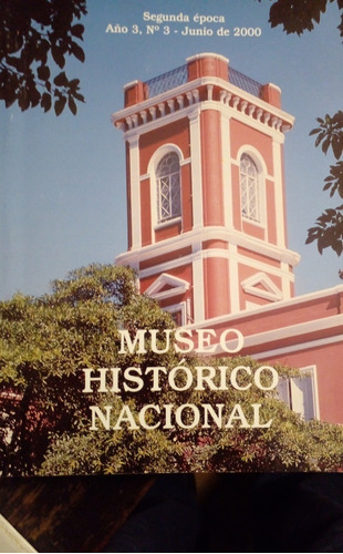 Museo Histórico Nacional - Año 3 N° 3 Junio De 2000