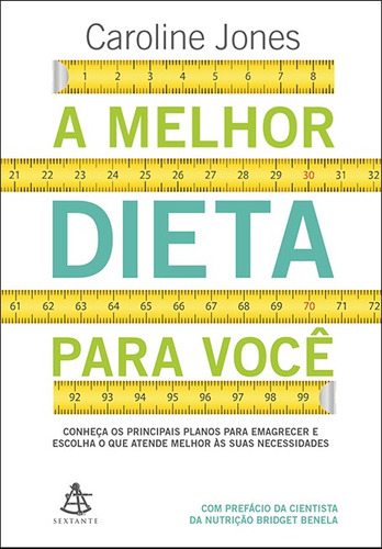 A melhor dieta para você, de Jones, Caroline. Editora GMT Editores Ltda., capa mole em português, 2016