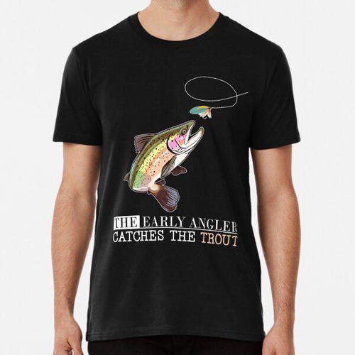 Remera El Pescador Precoz Atrapa La Trucha - Fly Fishing Ent