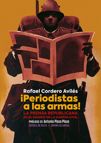 ¡periodistas A Las Armas! - Cordero Avilés, Rafael  - *