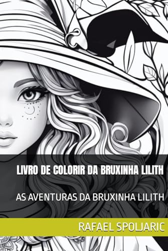 Livro De Colorir Da Bruxinha Lilith: As Aventuras Da Bruxinh