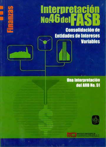 Interpretación No. 46 Del Fasb. Consolidación De Entidade, De Varios Autores. 9706651471, Vol. 1. Editorial Editorial Distrididactika, Tapa Blanda, Edición 2003 En Español, 2003