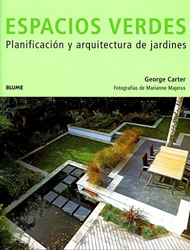 Espacios Verdes. Planificacion Y Arquitectura De Jardines /