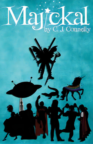 Majickal, De Nelly, C. J.. Editorial Lightning Source Inc, Tapa Blanda En Inglés