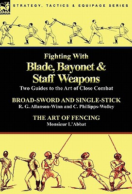 Libro Fighting With Blade, Bayonet & Staff Weapons: Two G...