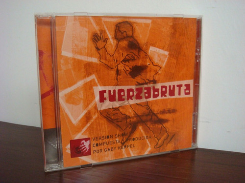 Fuerza Bruta - Version Show - Gaby Kerpel * Cd Impecable 