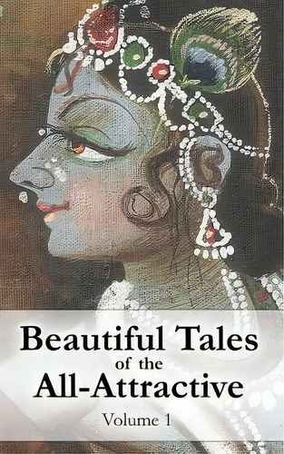 Beautiful Tales Of The All-attractive, De Vraja Kishor. Editorial Createspace Independent Publishing Platform, Tapa Blanda En Inglés