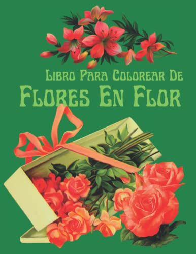 Libro Para Colorear De Flores En Flor: Floreros Racimos Y Va