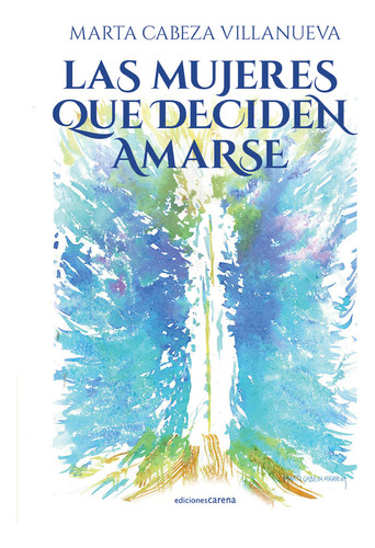 Las Mujeres Que Deciden Amarse ( Libro Original )