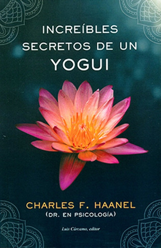 Increibles Secretos De Un Yogui Charles Haanel Libro + Envio